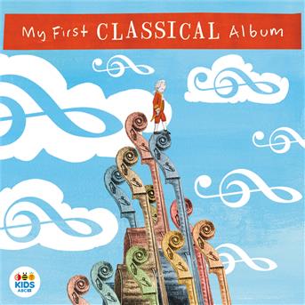 Compilation My First Classical Album avec Paul Dyer / Georg Friedrich Haendel / Edward Grieg / Johannes Brahms / Antonín Dvorák...