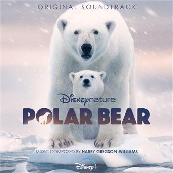 Album Disneynature: Polar Bear (Original Soundtrack) de Harry Gregson-Williams