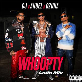 Album Whoopty (Latin Mix) (feat. Anuel AA and Ozuna) de CJ