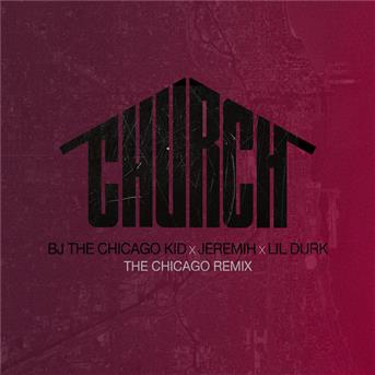 Album Church (The Chicago Remix) de BJ the Chicago Kid