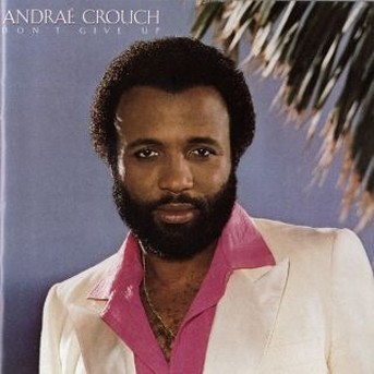 Album Don't Give Up de Andrae Crouch & the Disciples