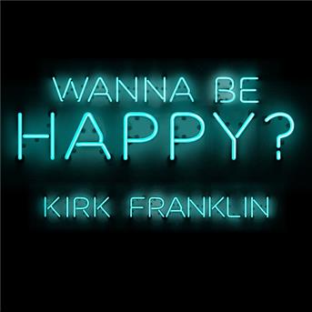Album Wanna Be Happy? de Kirk Franklin