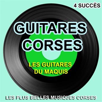Album Les plus belles guitares corses (4 succès) de Les Guitares du Maquis