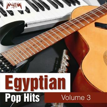 Compilation Egyptian Pop Hits, Vol. 3 avec Amr Diab / Hany Zakarya / Mohamed Mounir / Aly el Haggar / Randa Eissa, Kwayse P...