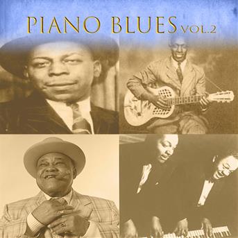 Compilation Piano Blues Vol. 2 avec Saint-Louis Jimmy Oden / Alex Moore / Peetie Wheatstraw / Jimmy Gordon / Little Brother Montgomery...