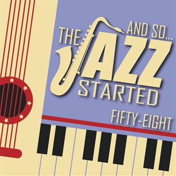 Compilation And So... The Jazz Started / Fifty-Eight avec Ella Fitzgerald & Count Basie & His Orchestra / Clifford Brown & Max Roach / This Can't Be Love / James P. Johnson / Gimme A Pigfoot...