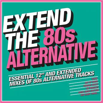 Compilation Extend the 80s: Alternative avec Mint Juleps / Art of Noise / Japan / The Undertones / The Associates...