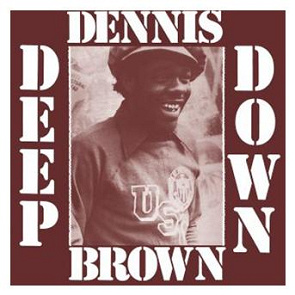 Dennis Brown : Deep down - écoute gratuite et 