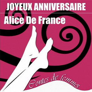 Alice De France Contes De Femmes Joyeux Anniversaire Texte Integral Ecoute Gratuite Et Telechargement Mp3