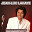 Jean-Luc Lahaye - Les plus grands succès de Jean-Luc Lahaye (Ses plus belles chansons)