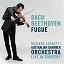 Australian Chamber Orchestra / Richard Tognetti / Jean-Sébastien Bach / Ludwig van Beethoven - Bach / Beethoven: Fugue