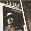 J. J. Cale - Anyway The Wind Blows - The Anthology