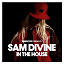 Sam Divine - Defected Presents Sam Divine In The House