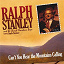 Ralph Stanley / The Clinch Mountain Boys - Can't You Hear The Mountains Calling