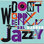 Cal Tjader - Don't Worry Be Jazzy By CAL TJADER