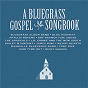 Compilation A Bluegrass Gospel Songbook avec The Bluegrass Album Band / J.D. Crowe / The Nashville Bluegrass Band / Weary Hearts / Tony Rice...