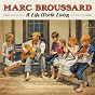 Album A Life Worth Living (Deluxe) de Marc Broussard