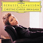 Album Debussy / Chausson: Mélodies de Christine Schafer / Irwin Gage / Claude Debussy