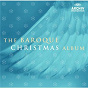 Compilation The Baroque Christmas Album avec Susan Hemington Jones / Jean-Sébastien Bach / Marc-Antoine Charpentier / Giovanni Gabrieli / Heinrich Schütz...