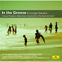 Album In the Groove - Lounge Classics de Nick Ingman / Riccardo Chailly / Lorin Maazel