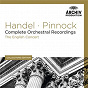 Album Handel: Complete Orchestral Recordings de The English Concert / Trevor Pinnock / Georg Friedrich Haendel