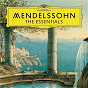 Compilation Mendelssohn: The Essentials avec Claudio Abbado / Félix Mendelssohn / The Chamber Orchestra of Europe / Yannick Nezet Seguin / Daniel Barenboïm...