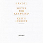 Album Handel: Suites For Keyboard de Keith Jarrett / Georg Friedrich Haendel