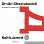 Album Dmitri Shostakovich: 24 Preludes And Fugues, Op. 87 de Keith Jarrett / Dmitri Shostakovich