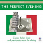 Compilation The Perfect Evening - Italy avec Richard Divall / Antonio Vivaldi / Luigi Boccherini / Pietro Locatelli / Tomaso Albinoni...