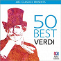 Compilation 50 Best - Verdi avec Roy Best / Giuseppe Verdi / Antonio Ghislanzoni / Johannes Fritzsch / Opera Queensland Chorus...