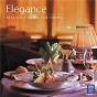 Compilation Elegance - Beautiful Music For Dining avec Dennis Hennig / Luigi Boccherini / Carl Philipp Emanuel Bach / W.A. Mozart / Jean Paul Egide Martini...