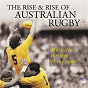 Compilation The Rise And Rise Of Australian Rugby: Music For The Love Of The Game avec Paul Mcmahon / Gustav Mahler / Antonio Vivaldi / Claudio Monteverdi / Richard Wagner...