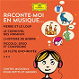 Compilation Raconte-moi en musique... Contes musicaux pour petits et grands avec André Popp / W.A. Mozart / Serge Prokofiev / Charles Aznavour / Claudio Abbado...