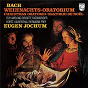 Album Eugen Jochum - The Choral Recordings on Philips (Vol. 4: Bach: Christmas Oratorio, BWV 248) de Eugène Jochum / Jean-Sébastien Bach
