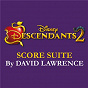 Album Descendants 2 Score Suite (From "Descendants 2") de David Lawrence