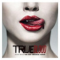 Compilation TRUE BLOOD avec Zac Brown Band / Jace Everett / CC Adcock & the Lafayette Marquis / Lucinda Williams / Lee Dorsey...