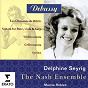 Album Debussy - Chamber & Vocal Music de Lionel Friend / Delphine Seyrig / The Nash Ensemble / Claude Debussy