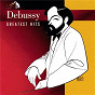Compilation Debussy Greatest Hits avec Catherine Collard / Claude Debussy / Charles Munch / Kathryn Stott / Michel Dalberto...