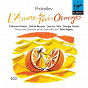 Album L'Amour des Trois Oranges de Brigitte Fournier / Kent Nagano / Gabriel Bacquier / Jean-Luc Viala / Hélène Perraguin...