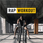 Compilation Rap Workout avec The Artyfacts / Busta Rhymes / Wiz Khalifa / Audio Two / Pete Rock & C L Smooth...