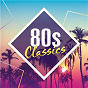 Compilation 80s Classics: The Collection avec The Dream Academy / Spandau Ballet / Duran Duran / KC & the Sunshine Band / The Power Station...