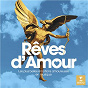 Compilation Rêves d'amour - Radio Classique avec Anne Queffélec / Franz Liszt / Richard Wagner / James Horner / C.W. Gluck...