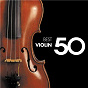 Compilation 50 Best Violin avec Leonid Kogan / Antonio Vivaldi / Giuseppe Tartini / Luigi Boccherini / Jean-Sébastien Bach...