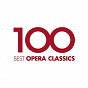 Compilation 100 Best Opera Classics avec Alain Lombard / Daniel Barenboïm / Teresa Berganza / W.A. Mozart / Heather Harper...