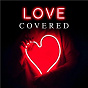 Compilation Love Covered avec Saint Claire / Carmody / Sonny / Ruuth / Tim Atlas...