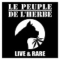 Album Live & Rare de Le Peuple de l'herbe