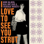 Compilation I Love To See You Strut: More 60s Mod, R&B, Brit Soul & Freakbeat Nuggets avec Phillip Goodhand Tait & the Stormsville Shakers / Carl Douglas & the Big Stampede / The Chants / Dr K S Blues Band / The Bo Street Runners...