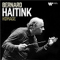 Album Bernard Haitink - Homage de Ralph Vaughan Williams / Bernard Haitink / W.A. Mozart / Giuseppe Verdi / Richard Wagner...