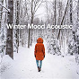 Compilation Winter Mood Acoustic avec Hard Fi / The Staves / JC Stewart / Coldplay / Dua Lipa...