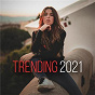 Compilation Trending 2021 avec Yfn Lucci / Tiësto / Ashnikko / Saweetie / Iyaz...